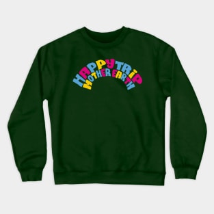 Happy Trip Crewneck Sweatshirt